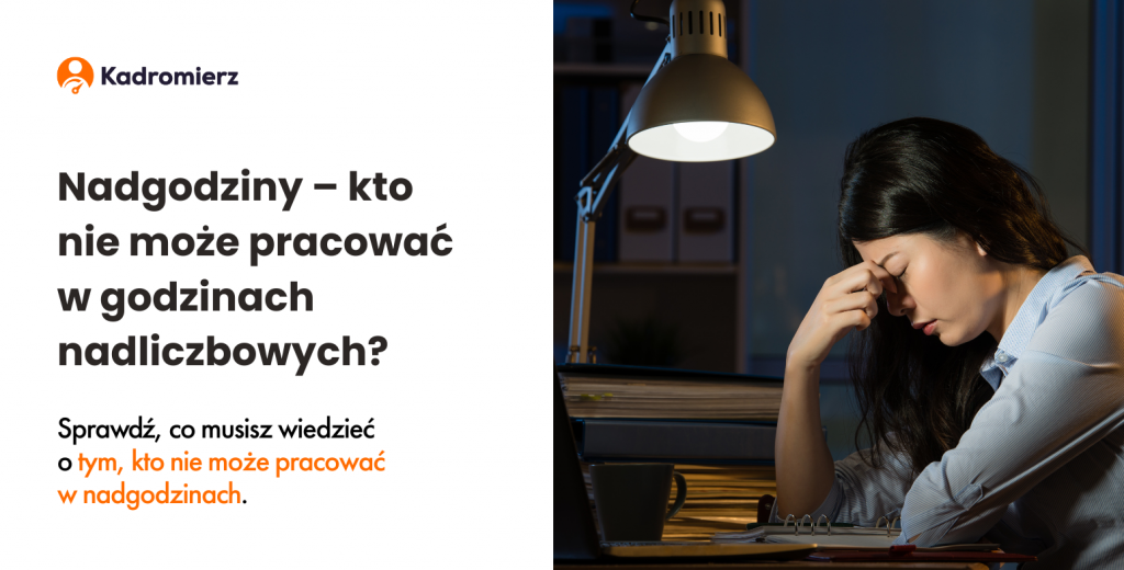 Kto nie może pracować w nadgodzinach?