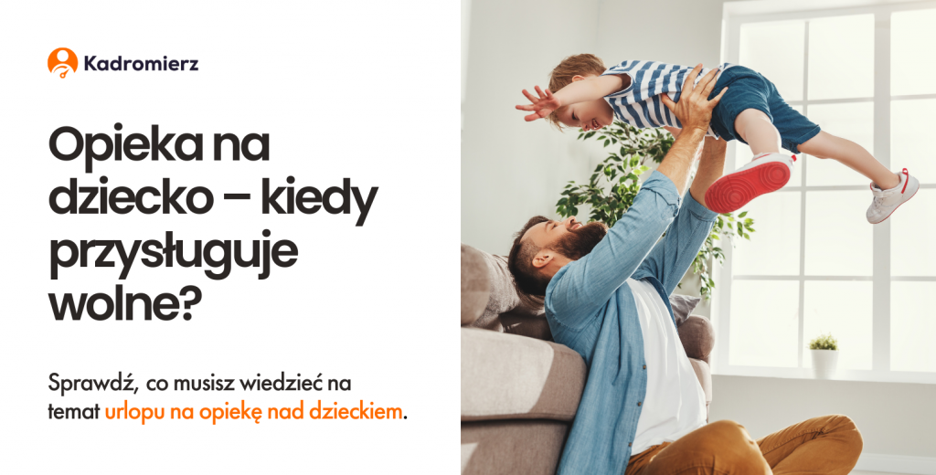 Opieka na dziecko – kiedy przysługuje?