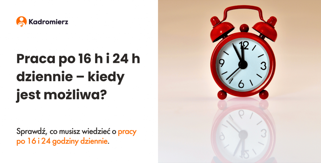 praca po 16 h i 24 h dziennie