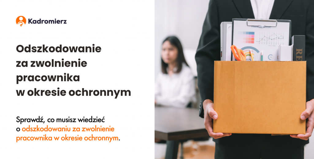 Odszkodowanie za zwolnienie pracownika w okresie ochronnym