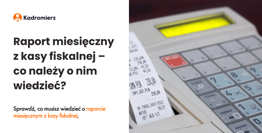 Raport miesięczny z kasy fiskalnej co należy o nim wiedzieć