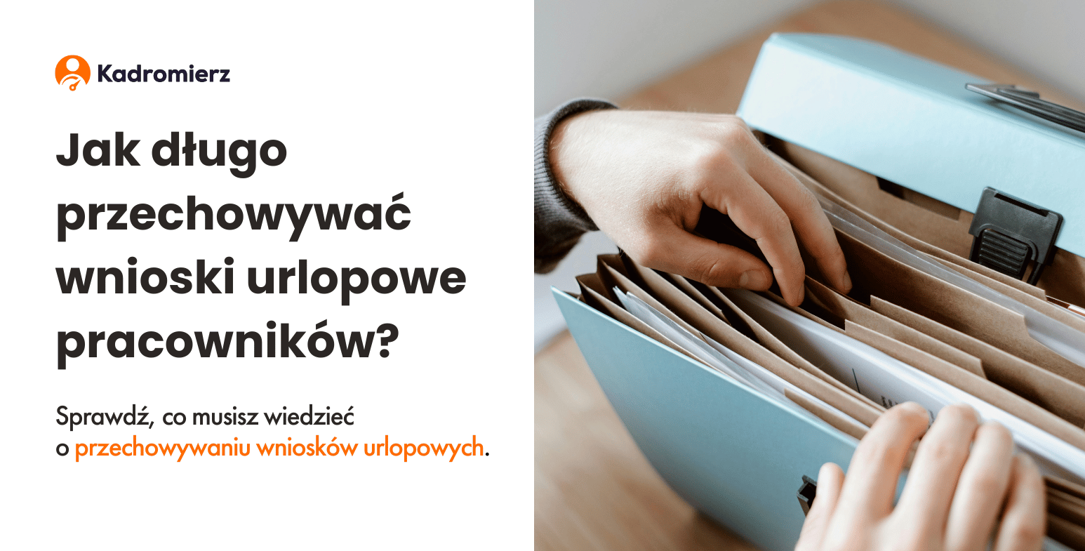 Jak długo przechowywać wnioski urlopowe pracowników?