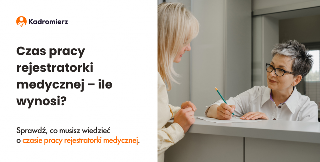 Ile wynosi czas pracy rejestratorki medycznej?